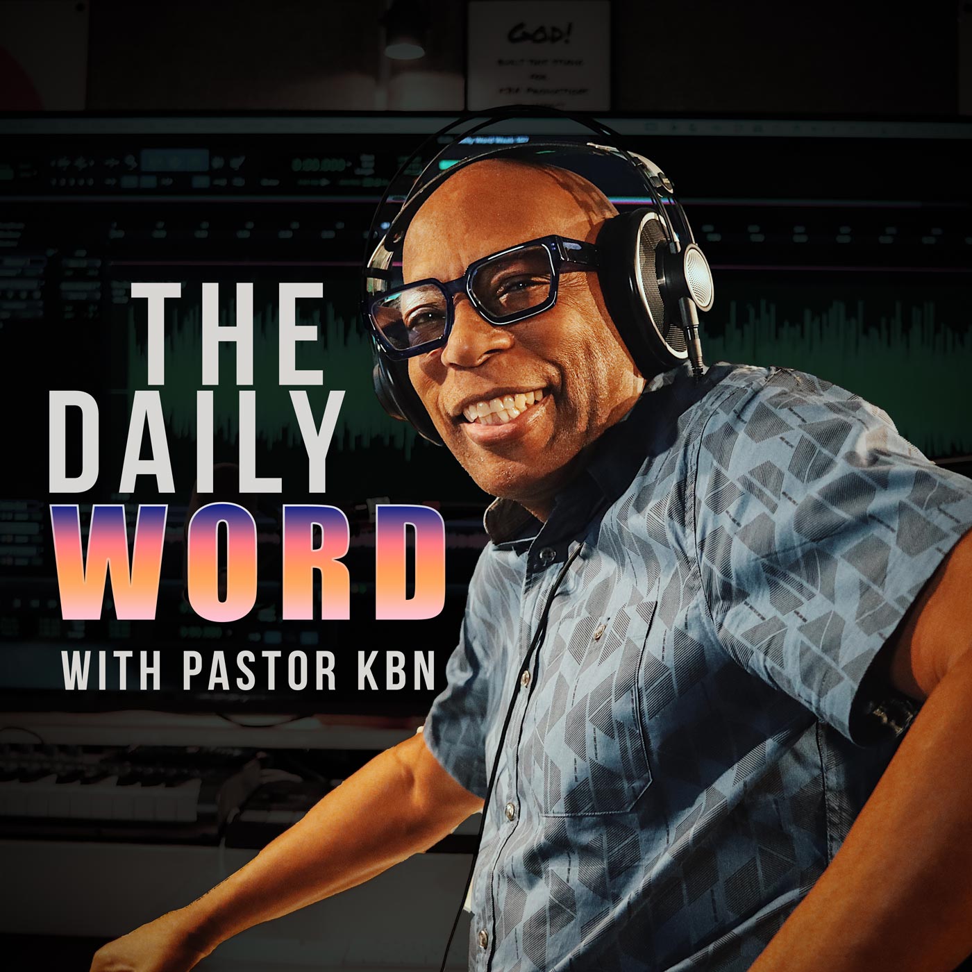 The Daily Word with Pastor KBN Podcasts